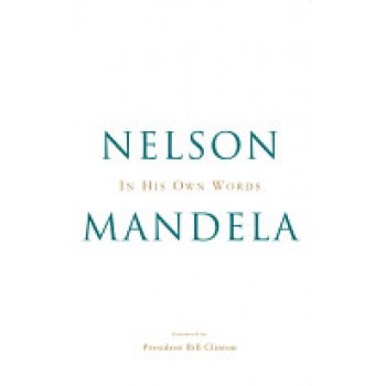 In His Own Words: Nelson Mandela by Kader Asmal, David Chidester, Wilmot Godfrey James